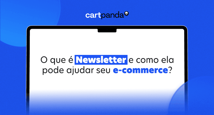 Newsletter: estratégia para impulsionar e-commerce